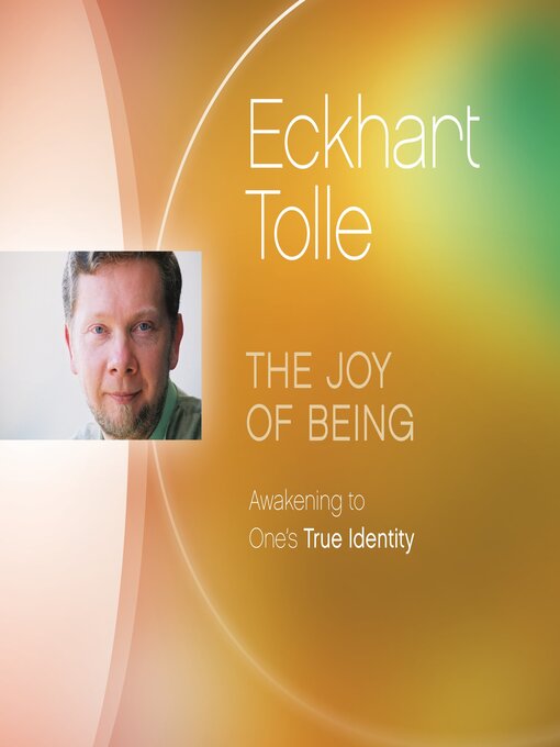 Title details for The Joy of Being by Eckhart Tolle - Wait list